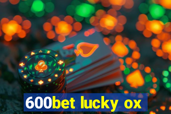 600bet lucky ox